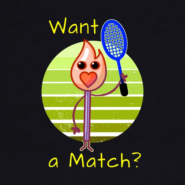 Want A Match? Tennis lover gift by Dogefellas